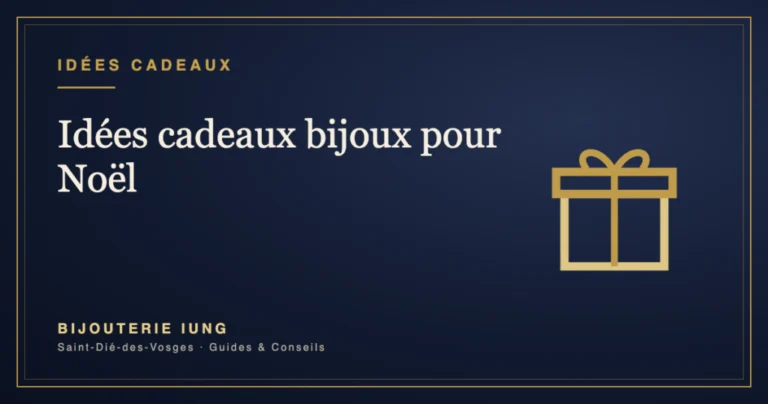 Idées cadeaux bijoux pour Noël – Bijouterie IUNG Saint-Dié-des-Vosges